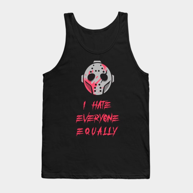 I Hate Everyone Equally Tank Top by dflynndesigns